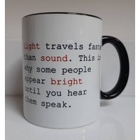 Licht Reist Schneller Als Sound.... Lustige Keramik Becher von DesirableIcon