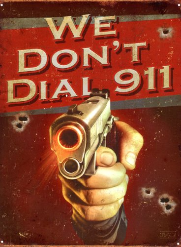 Desperate Enterprises We Dont Dial 911 Blechschild Usa GroÃŸ NEU 40x31cm S2709 von Desperate Enterprises