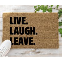Fußmatte L Lustige Live Laugh Leave Geschenk Zu Einzug von DieMau