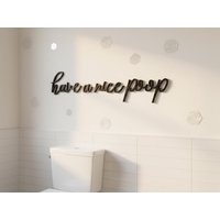 Holzschriftzug Have A Nice Poop - Wanddeko Fürs Badezimmer & Gäste-Wc von DiyStudioKraft