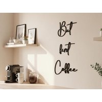 But First Coffee Holzschriftzug - Wanddeko Für Küche, Esszimmer & Büro von DiyStudioKraft