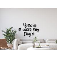Home Is Where My Dog - Schriftzug Aus Holz Wanddeko von DiyStudioKraft