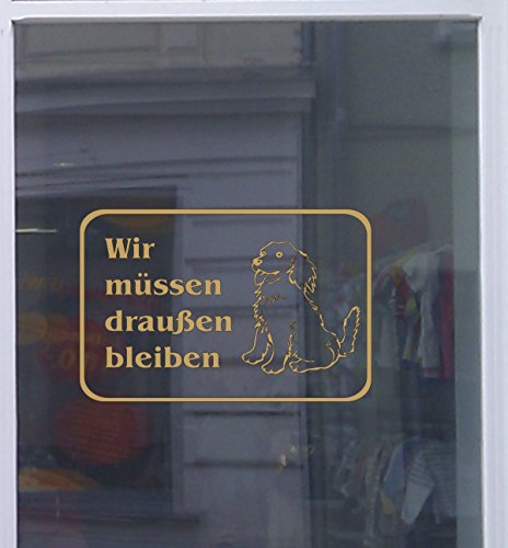 Don Cappello Hunde Wir müssen draußen bleiben Aufkleber Schaufensterbeschriftung Werbung Breite 20 cm Gold von Don Cappello