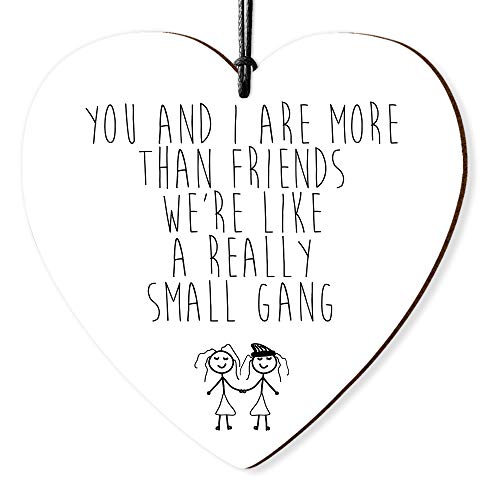Dorothy Spring You And I Are More That Friends We're Like A Really Small Gang Holzschild zum Aufhängen in Herzform, Geschenkidee für einen besonderen Freund Dorothy Spring You And I Are More That Friends We're Like A Really Small Gang Holzschild zum Aufhängen in Herzform, Geschenkidee für einen besonderen Freund von Dorothy Spring