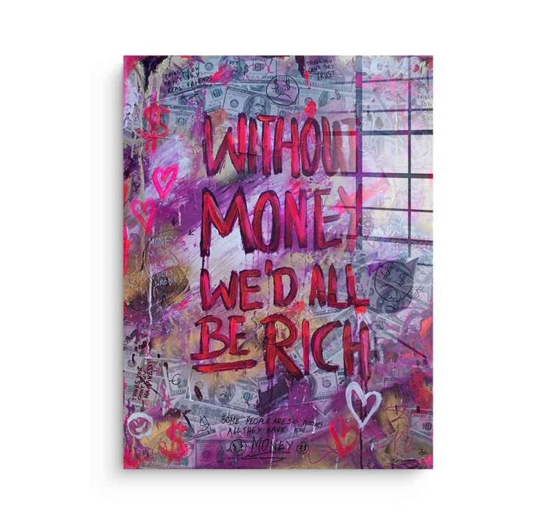 DOTCOMCANVAS® Acrylglasbild Without Money - Acrylglas, Acrylglasbild Without Money we would all be rich Geld hustle Zitat von Dotcomcanvas