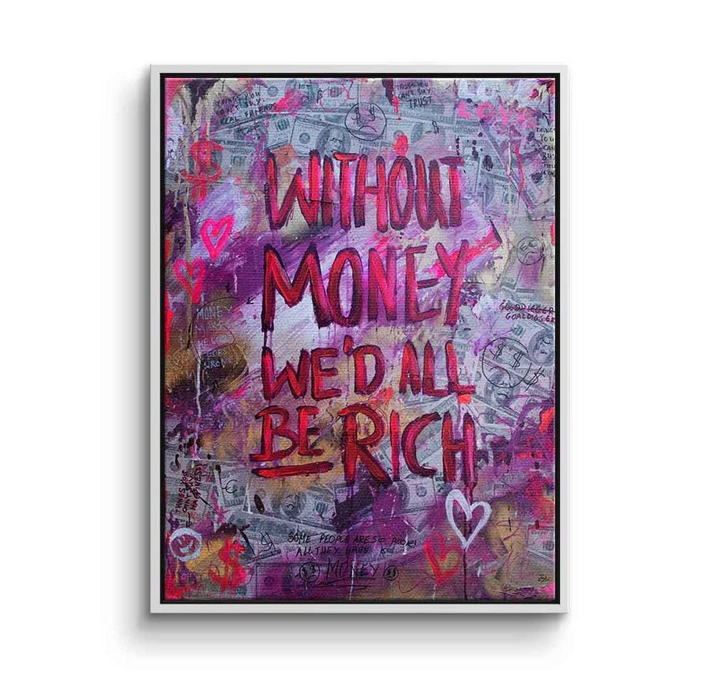 DOTCOMCANVAS® Leinwandbild Without Money, Leinwandbild Without Money we would all be rich Geld hustle Lila Zitat von Dotcomcanvas