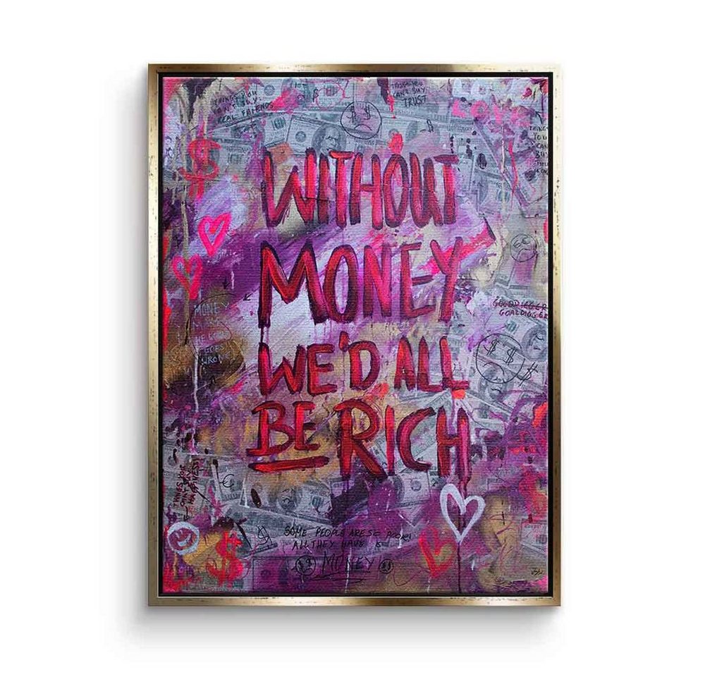 DOTCOMCANVAS® Leinwandbild Without Money, Leinwandbild Without Money we would all be rich Geld hustle Lila Zitat von Dotcomcanvas