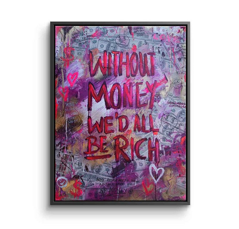 DOTCOMCANVAS® Leinwandbild Without Money, Leinwandbild Without Money we would all be rich Geld hustle Lila Zitat von Dotcomcanvas