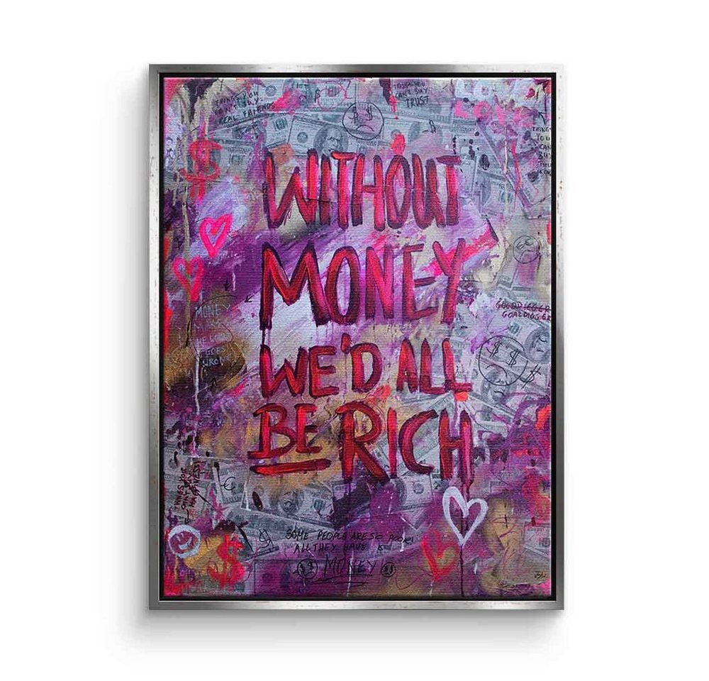 DOTCOMCANVAS® Leinwandbild Without Money, Leinwandbild Without Money we would all be rich Geld hustle Lila Zitat von Dotcomcanvas