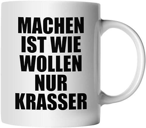 DragonHive Tasse - Machen ist wollen nur krasser - beidseitig Bedruckt - Geschenk Idee Kaffeetasse mit Spruch, Keramik 330ml, Tassenfarbe: Weiß von DragonHive