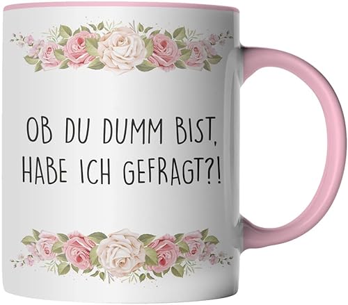 DragonHive Tasse - Ob du dumm bist hab ich gefragt - Geschenk Idee Kaffeetasse mit lustig Spruch und Blumen, Keramik 330ml, Tassenfarbe: Rosa von DragonHive