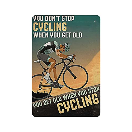 Dreacoss Blechschild mit Aufschrift You Dont Stop Cycling When You Get Old, BikerGeschenke, Sport, Retro, lustiges VintagePoster, Wandkunst für Küche, Garten, Badezimmer, Bauernhof, Zuhause, von Dreacoss