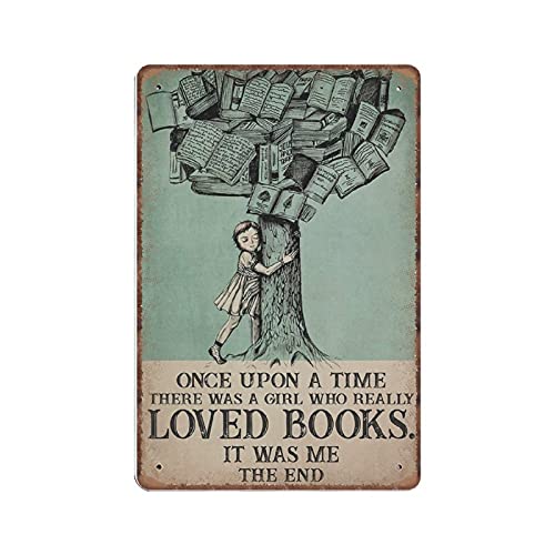 Dreacoss Bücher Blechschilder – Once upon A Time There Was A Girl Who Really Loved Books Retro Lustiges Metallschild Vintage Wandkunst für Küche Garten Badezimmer Home Decor Blechschild, 20 x 30 cm von Dreacoss