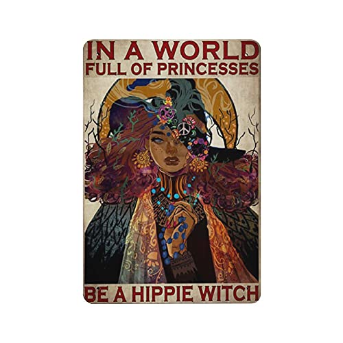 Dreacoss Hippie Hexe Blechschilder In A World Full Of Princesses Be A Hippie Witch Retro Lustiges Metallschild Vintage für Küche Garten Badezimmer Bauernhof Home Kaffee Dekor Blechschild 203 x 305 cm von Dreacoss