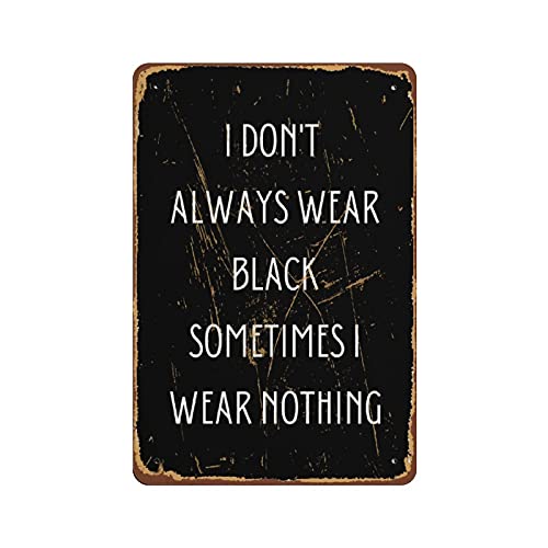 Dreacoss "I Don't Always Wear Black Gothic Home Decor Prints Poster Wall Art Nu Goth Print Novelty Tin Metal Sign Plaque Bar Pub Vintage 20,3 x 30,5 cm Dreacoss "I Don't Always Wear Black Gothic Home Decor Prints Poster Wall Art Nu Goth Print Novelty Tin Metal Sign Plaque Bar Pub Vintage 20,3 x 30,5 cm von Dreacoss