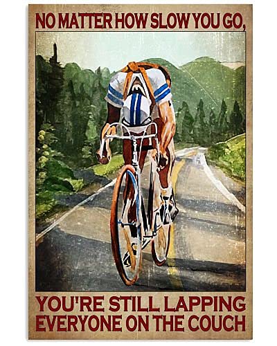 Metall-Blechschild, Motiv: Mann reitet Fahrrad, No Matter How Slow You Go You are Still Lapping Everybody On The Couch, Metall-Blechschild, Retro-Wanddekoration, Poster, Heimdekoration, Poster von Dreacoss