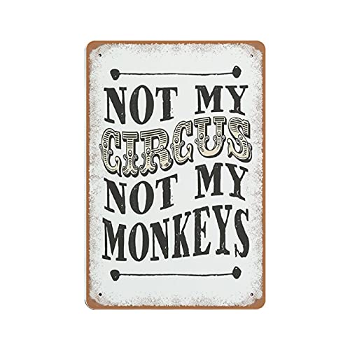 Not My Circus Not My Monkeys polnisches Sprichwort Blechschild Affe Zirkus Drama Wandkunst Kunstdruck Home Decor Retro Stil Bauernhaus Dekoration Zuhause Bar Garage Blechschild 14 x 20,3 cm von Dreacoss