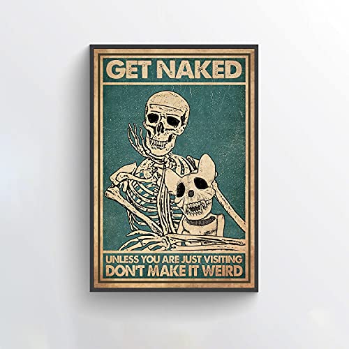 Poster, Motiv: Skelett – Get Naked Unless You Are Just Visiting Don't Make It Weird, dekoratives modernes Wand-Dekor für Zuhause, Büro, Wohnzimmer, Schlafzimmer, Küche, Geschenke, 30,5 x 45,7 cm von Dreacoss