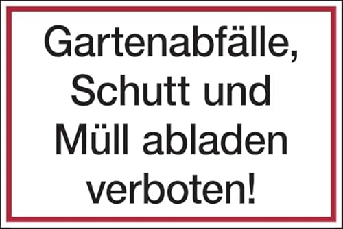 Dreifke® Hinweisschild, Gartenabfälle, Schutt und Müll abladen verboten, 200 x 300 mm, Aluverbund 1 Stk. von Dreifke