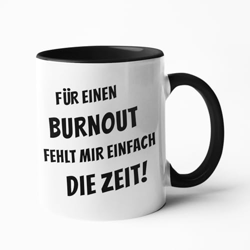 Druckerino Tasse mit Spruch lustig: Für einen Burnout fehlt mir einfach die Zeit Tassen mit Spruch - Kaffeetasse lustige Sprüche I Funny Coffee Cup mit witzigen Sprüchen von Druckerino