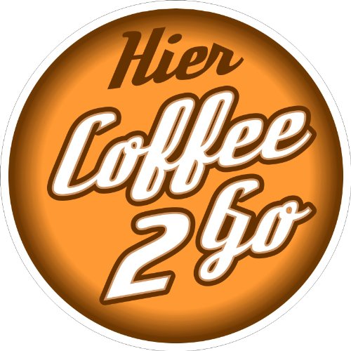 Schild Aluverbund 3mm Coffee to Go / Kaffee 2 go 50 cm rund von Druckspezialist
