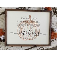 I'm So Glad I Live in A World Were There Are Octobers | Anne Von Grünen Giebeln Herbst Zeichen Bauernhaus Dekor I'm So Glad I Live in A World Were There Are Octobers | Anne Von Grünen Giebeln Herbst Zeichen Bauernhaus Dekor von DryForkDesignCo