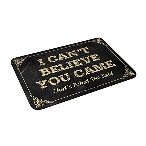 Garagen-Dekor für Männer, "I Can't Believe You Came That's What She Said", Frühlings-Veranda-Dekoration, Außentürmatte (Größe: 65 x 90 cm) von Dsoluuing