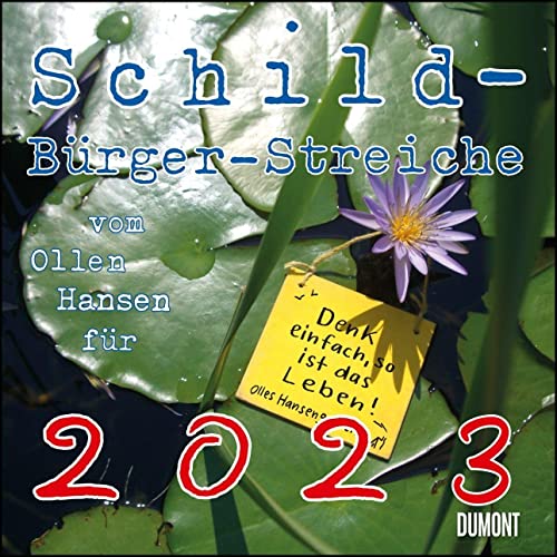 Schild-Bürger-Streiche 2023 - Von Pit Schulz - Broschürenkalender - Format 30 x 30 cm Schild-Bürger-Streiche 2023 - Von Pit Schulz - Broschürenkalender - Format 30 x 30 cm von DUMONT