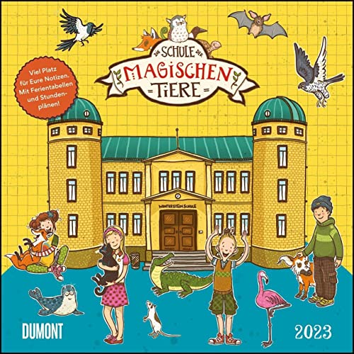 Schule der magischen Tiere 2023 - Broschürenkalender für Kinder - Format 30 x 30 von Dumont Kalenderverlag
