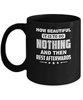 Dxcvbrds Keramik-Kaffeetasse mit Aufschrift "How Beautiful It Is To Do Nothing Then Rest Afterwards", 325 ml von Dxcvbrds
