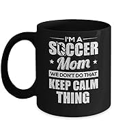 Dxcvbrds Keramik-Kaffeetasse mit der Aufschrift "I'm a Soccer Mom We Don't Do That Keep Calm Thing", 325 ml von Dxcvbrds