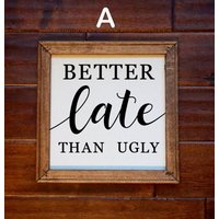 Besser Spät Als Hässlich/Badezimmer Zeichen Humor Besser Spät Als Hässlich/Badezimmer Zeichen Humor von DyerDecor