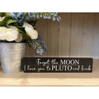 Vergiss Den Mond Ich Liebe Dich Bis Pluto Und Zurück Holzzeichen, Ich Zum Zurück, Holzzeichen Vergiss Den Mond Ich Liebe Dich Bis Pluto Und Zurück Holzzeichen, Ich Zum Zurück, Holzzeichen von EASCustomDesignsLLC