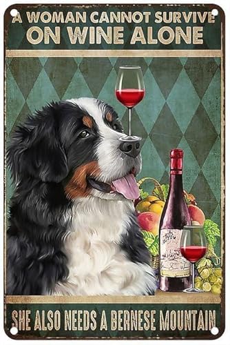 Metall-Blechschild im Vintage-Stil, Aufschrift "A Woman Cannot Survive On Wine Alone She Also Needs A Berner Mountain", rustikale Wanddekoration für Zuhause, Schlafzimmer, Bar, Café, Club, 15,2 x 20,3 von EBVUOZ