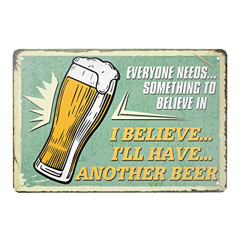 Metall-Blechschild mit Aufschrift "Everyone Needs Something to Believe in, I Believe I'll Have Another Beer", Vintage-Stil, Wanddekoration, 30,5 x 20,3 cm von EBVUOZ