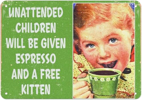 Metall-Blechschild mit Aufschrift "Unattended Will Be Given Espresso and A Free Kitten", Retro-Poster, Gemälde, Kaffee, Restaurant, Garage, Fast Food, Restaurant, Wandposter, 15,2 x 20,3 cm von EBVUOZ