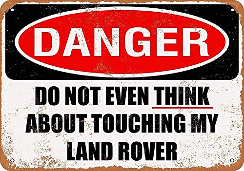 Do Not Even Think About Touching My Land Rover Metallwand Zeichen Blechschilder Warnung hängen Vintage Kunst Folie Poster Band Malerei Promi Bar Cafe Garten öffentliches Geschenk von ECONG