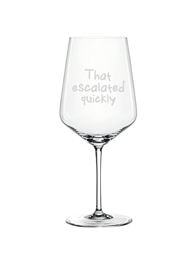 Spiegelau & Nachtmann Style Weinglas 630ml mit Gravur That escalated quickly - Witziges Geschenk für Weinliebhaber - Glas mit Spruch - Geburtstagsgeschenk für Sie & Ihn (escalated) von EKM Living