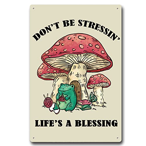 Lustiges Metallschild mit Frosch-Pilz-Zitat "Don't Be Stressin' Life's A Blessing CuteTin-Schild für Schlafzimmer, Badezimmer, 20,3 x 30,5 cm von ENBIDAVI
