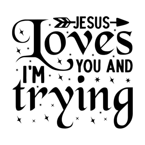Wand- und Wandaufkleber, Motiv: Jesus Loves You and im Trying (englische Version), Vinyl, 67,2 x 72,2 cm, mit Transferfolien-Set, Schwarz von ERGOU