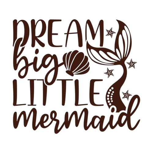 Wandaufkleber "Dream Big Little Mermaid", Sublimationsausschnitte, Vinyl, 67,2 x 74,7 cm, mehrere Größen erhältlich, Kaffeebraun von ERGOU