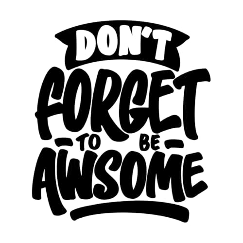 vergessen Sie nicht, ein fantastisches Motivations-Typografie-Zitat-Design zu sein Fein geschnitzte Aufkleber 42x47.6cm Rückstandslos entfernbar Schwarz vergessen Sie nicht, ein fantastisches Motivations-Typografie-Zitat-Design zu sein Fein geschnitzte Aufkleber 42x47.6cm Rückstandslos entfernbar Schwarz von ERGOU