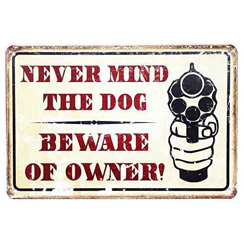 ERLOOD Never Mind The Dog Beware of Owner Warnschild für die Garage, Metall, 30,5 x 20,3 cm von ERLOOD