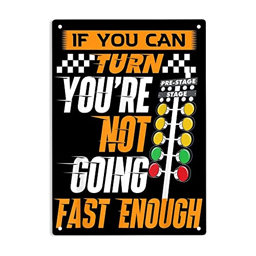 ERMUHEY If You Can Turn You're Not Going Fast Enough,Drag Racing Schild Metall-Blechschild, Drag Racing Poster für Zuhause, Büro, Restaurants, Schlafzimmer, Cafés, Bars, Pub, Schild, 30.5x20.5 cm ERMUHEY If You Can Turn You're Not Going Fast Enough,Drag Racing Schild Metall-Blechschild, Drag Racing Poster für Zuhause, Büro, Restaurants, Schlafzimmer, Cafés, Bars, Pub, Schild, 30.5x20.5 cm von ERMUHEY