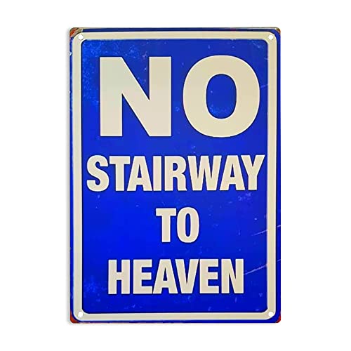 ERMUHEY No Stairway to Heaven Schild Metall-Blechschild, No Stairway to Heaven Poster ​ für Zuhause Büro Restaurants Schlafzimmer Cafes Bars Pub Man Cave Wanddekoration Schild 30,5 x 20,3 cm von ERMUHEY