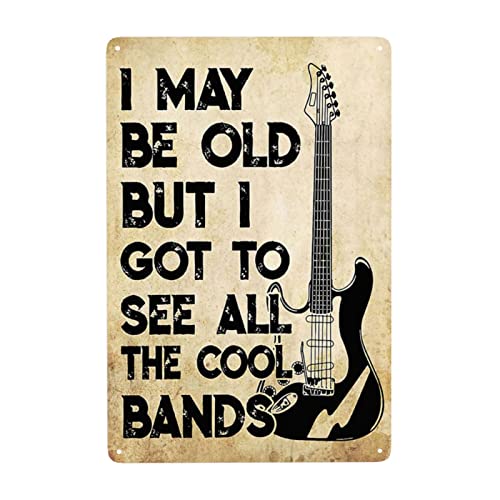 Aluminiumschild mit Aufschrift "Guitar I May Be Old But I Got to See All The Cool Bands", lustiges Blechschild, Metallkunst-Poster, Geschenk, Zuhause, Café, Bar, Wanddekoration, Zimmertürzubehör, 20,3 von EYSL