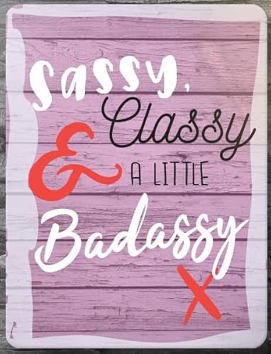Sassy, Classy & a Little Badassy – niedliches mädchenhaftes lustiges Badass-Geschenkidee, Aluminiumschild, lustiges Blechschild, Metallkunst-Poster, Geschenk, Zuhause, Café, Bar, Wanddekoration Sassy, Classy & a Little Badassy – niedliches mädchenhaftes lustiges Badass-Geschenkidee, Aluminiumschild, lustiges Blechschild, Metallkunst-Poster, Geschenk, Zuhause, Café, Bar, Wanddekoration von EYSL
