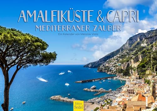 Edition Seidel Premium Kalender Amalfiküste & Capri Mediterraner Zauber 2026 Format DIN A3 Wandkalender Italien Positano Capri Landschaft Natur Meer Küste Melanie Viola Edition Seidel Premium Kalender Amalfiküste & Capri Mediterraner Zauber 2026 Format DIN A3 Wandkalender Italien Positano Capri Landschaft Natur Meer Küste Melanie Viola von Edition Seidel