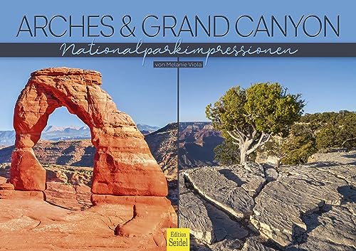 Edition Seidel Premium Kalender Arches & Grand Canyon 2024 Format DIN A3 Wandkalender Naturkalender USA Utah Arizona Nationalpark Impressionen Colorado River Felsformationen Melanie Viola von Edition Seidel