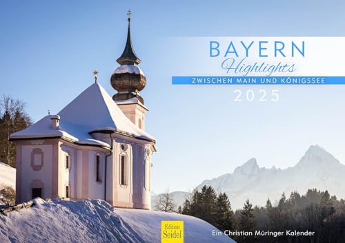 Edition Seidel Premium Kalender Bayern Highlights zwischen Main und Königssee 2025 Format DIN A3 Wandkalender Europa Deutschland Bayern Ettal Seen Berge Schlösser Altstädte Christian Müringer von Edition Seidel